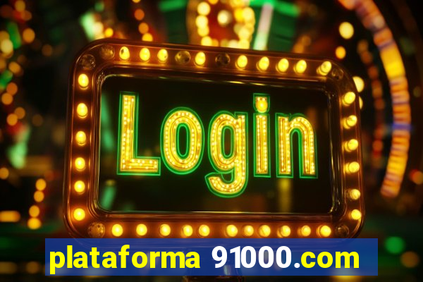 plataforma 91000.com